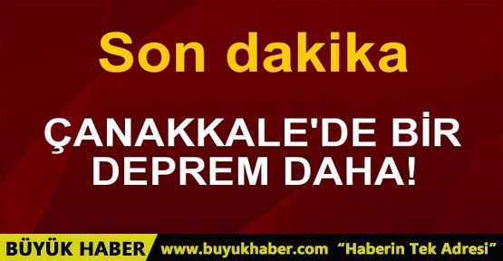 Son dakika! Çanakkale'de 5 büyüklüğünde deprem