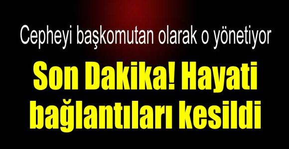 Son dakika! Hayati bağlantıları kesildi