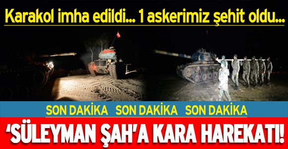 Süleyman Şah Karakolu'na kara herakatı