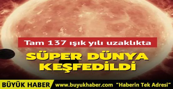 Süper Dünya keşfedildi