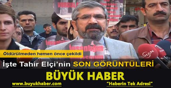 Tahir Elçi'nin son görüntüleri