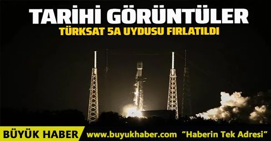 Tarihi görüntüler! Türksat 5A uydusu uzaya fırlatıldı