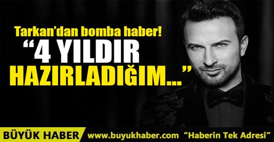 Tarkan: Dört yıldır hazırladığım albümü yazın çıkaracağım