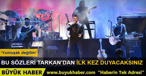 Tarkan: Türk erkeğinin kalıbına aykırıyım ama yumuşak değilim