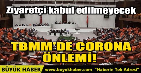 TBMM'DE CORONAVİRÜS ÖNLEMİ