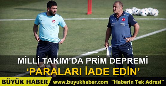 Terim ve futbolculara: Primleri iade edin