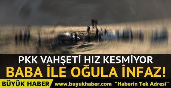 Teröristler baba ile oğlunu kaçırıp öldürdü