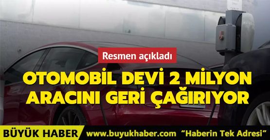 Tesla 2 milyon aracını geri çağırıyor 