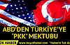 ABD'den Türkiye'ye PKK mektubu