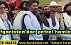 Afganistan'dan petrol hamlesi