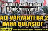 ALT VARYANTI BA.2 DAHA BULAŞICI