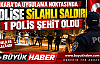 ANKARA'DA UYGULAMA NOKTASINDA POLİSE SİLAHLI SALDIRI 1 POLİS ŞEHİT