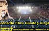 Arena'da Ebru Gündeş rüzgârı