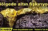 Bölgede altın fışkırıyor Bin tonluk rezerv bulundu