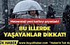 Bu illerde yaşayanlar dikkat