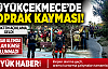 Büyükçekmece'de Toprak Kayması Paniği
