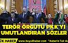 CHP'den terör örgütü PKK'yı umutlandıran sözler