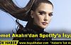 Demet Akalın'dan Spotify'a İsyan
