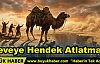Deveye Hendek Atlatmak
