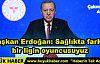 Erdoğan: Sağlıkta farklı bir ligin oyuncusuyuz