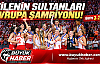 FİLENİN SULTANLARI AVRUPA'NIN ZİRVESİNDE!