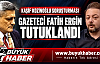 Gazeteci Fatih Ergin tutuklandı