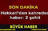 Hakkari'den kahreden haber: 2 şehit
