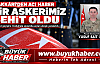 Hakkâri'den acı haber: Piyade Sözleşmeli Er Yusuf Sait Ünlü şehit oldu