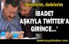 İbadet aşkıyla Twitter'a girdik mi