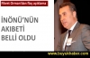 İnönü'nün akıbeti belli oldu