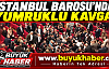 İSTANBUL BAROSU GENEL KURULU'NDA KAVGA