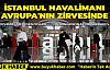 İstanbul Havalimanı Avrupa'nın zirvesinde