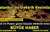 İstanbul'da Cumartesi ve Pazar günü büyük kesinti