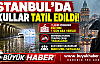 İstanbul'da Okullar Tatil Edildi!