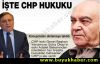 İşte CHP'nin hukuk anlayışı