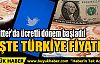 İŞTE TÜRKİYE FİYATI