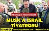 Musk'a İsrail tiyatrosu