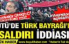 ODTÜ'de Türk Bayrağı'na saldırı iddiası