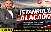 Ramazan SARITEMUR İstanbul'u Alacağız