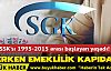 SSK'sı 1995-2015 arasında başlayana gün doğdu