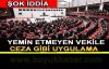 'Yemin etmeyen vekile business class yasak'