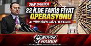 22 İLDE FAHİŞ FİYAT OPERASYONU