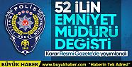 52 ile emniyet müdürü atama kararı Resmi...