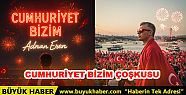 Adnan EREN'den Cumhuriyet Coşkusu