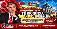 ADNAN EREN'İN KALEMİNDEN TÜRK GÜCÜ,...