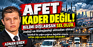 AFET KADER DEĞİL! ADNAN EREN'DEN İSTANBUL'DAKİ...