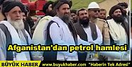 Afganistan'dan petrol hamlesi