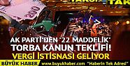 AK Parti'den 22 Maddelik Torba Teklif...