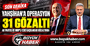 AK Partili ve MHP'li eski başkanlar gözaltında