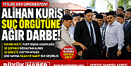 ALİHAN KURİŞ SUÇ ÖRGÜTÜNE DEV OPERASYON